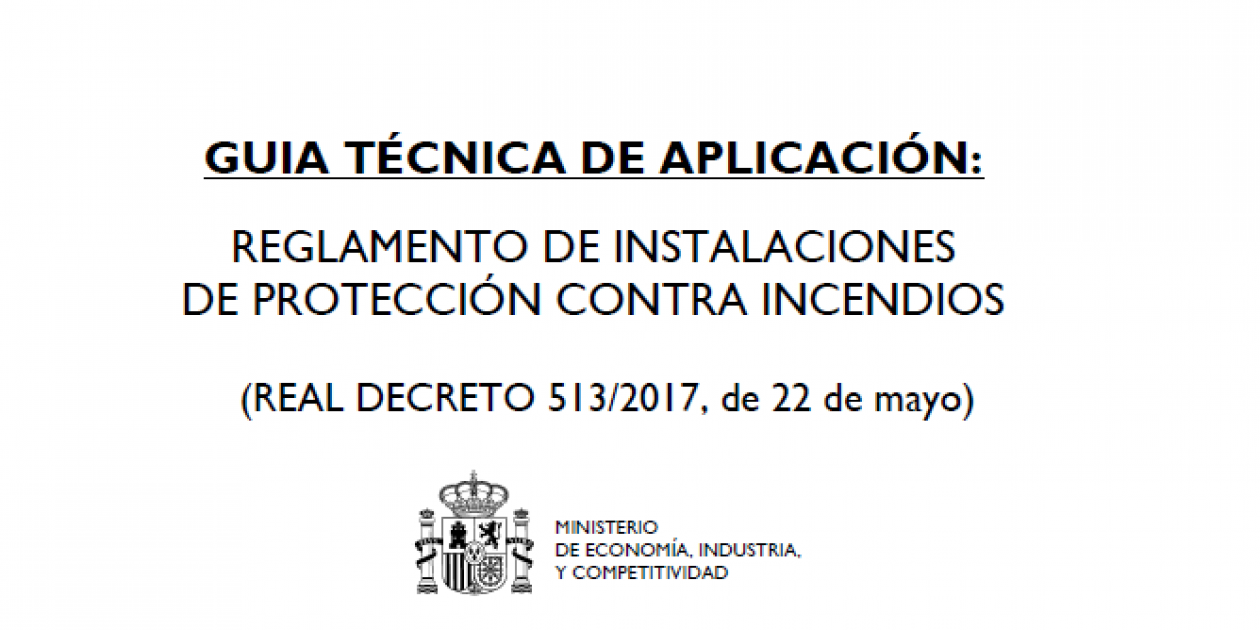 Guía técnica de aplicación Reglamento de Instalaciones de Protección Contra Incendios. (REAL Guía técnica de aplicación Reglamento de Instalaciones de Protección Contra Incendios. (REAL